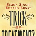 Cover Art for 9780593059043, Trick or Treatment?: Alternative Medicine on Trial by Simon Singh