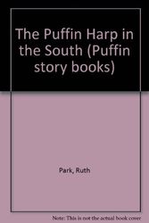 Cover Art for 9780140325010, The Puffin Harp in the South by Park, Ruth.