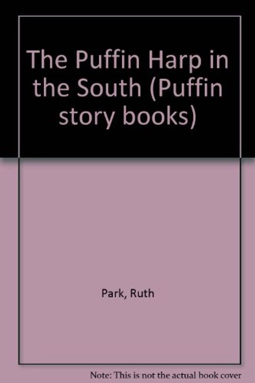 Cover Art for 9780140325010, The Puffin Harp in the South by Park, Ruth.