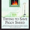 Cover Art for 9780345404749, Trying to Save Piggy Sneed by John Irving