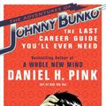 Cover Art for B0015DRPL8, The Adventures of Johnny Bunko: The Last Career Guide You'll Ever Need by Daniel H. Pink