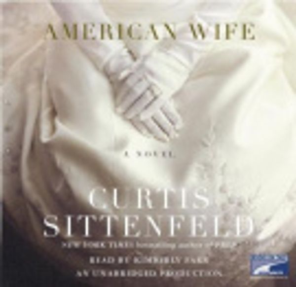 Cover Art for 9781415956991, American Wife by Curtis Sittenfeld, Kimberly Farr