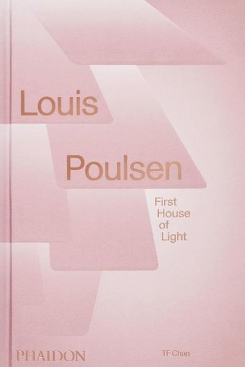 Cover Art for 9781838667801, Louis Poulsen: First House of Light by TF Chan