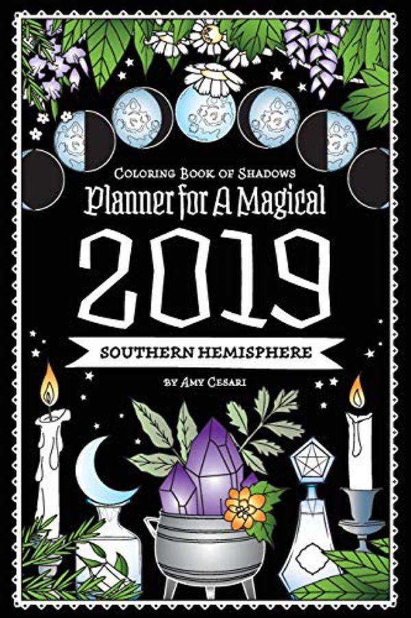 Cover Art for 9781729338278, Coloring Book of Shadows: Southern Hemisphere Planner for a Magical 2019 by Amy Cesari