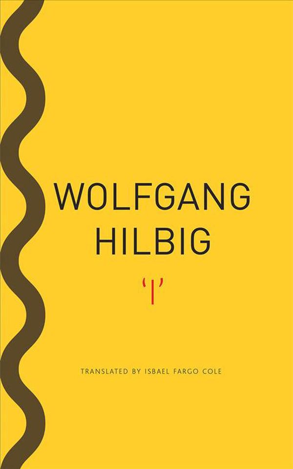 Cover Art for 9780857427151, 'I' by Wolfgang Hilbig