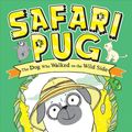 Cover Art for 9781681198835, Safari Pug (Adventures of Pug) by Laura James