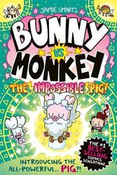 Cover Art for 9781788453004, Bunny vs Monkey: The Impossible Pig by Jamie Smart