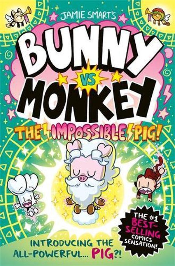 Cover Art for 9781788453004, Bunny vs Monkey: The Impossible Pig by Jamie Smart