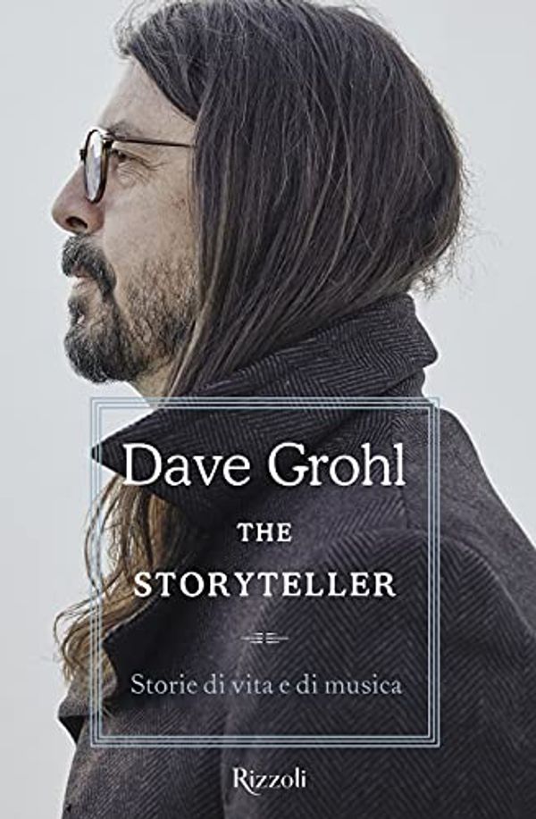 Cover Art for 9788817159487, The storyteller. Storie di vita e di musica by Dave Grohl