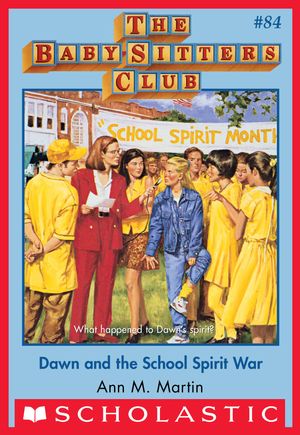 Cover Art for 9780545791540, The Baby-Sitters Club #84: Dawn and the School Spirit War by Ann M. Martin