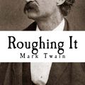 Cover Art for 1230000279800, Roughing It by Mark Twain