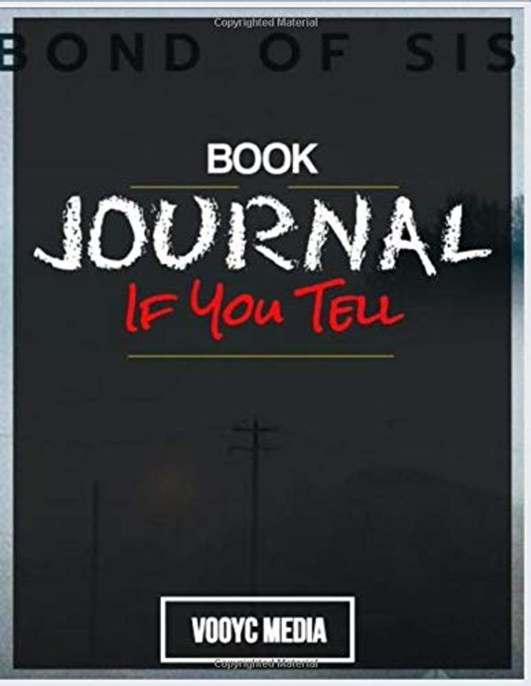 Cover Art for 9781707898374, Book Journal: If You Tell by Gregg Olsen by Vooyc Media