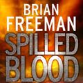 Cover Art for 9780857383037, Spilled Blood by Brian Freeman