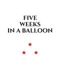 Cover Art for 1230000411943, Five Weeks in a Balloon by Jules Verne