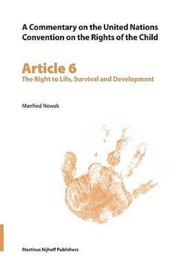 Cover Art for 9789004145597, Commentary on the United Nations Convention on the Rights of the Child: Article 6 by Nowak, Manfred