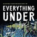 Cover Art for 9781555978266, Everything Under by Daisy Johnson