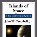 Cover Art for 9781625588630, Islands of Space by John W Campbell