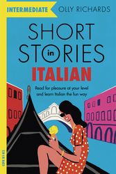 Cover Art for 9781529361445, Short Stories in Italian  for Intermediate Learners: Read for pleasure at your level, expand your vocabulary and learn Italian the fun way! (Foreign Language Graded Reader Series) by Olly Richards