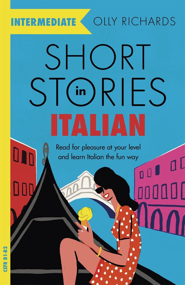 Cover Art for 9781529361445, Short Stories in Italian  for Intermediate Learners: Read for pleasure at your level, expand your vocabulary and learn Italian the fun way! (Foreign Language Graded Reader Series) by Olly Richards