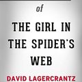 Cover Art for 9781537847511, Summary of The Girl in the Spider's Web by David Lagercrantz | Conversation Starters by BookHabits