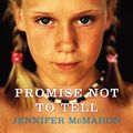 Cover Art for 9781409138860, Promise Not To Tell by Jennifer McMahon