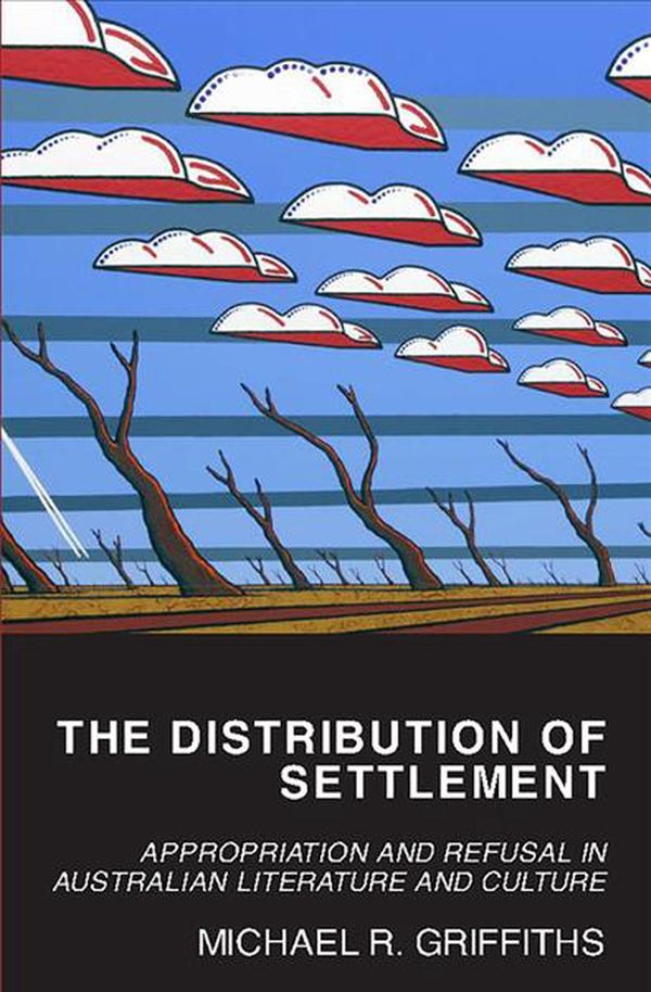 Cover Art for 9781760800017, The Distribution of SettlementAppropriation and Refusal in Australian Literat... by Michael Griffiths