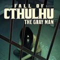 Cover Art for 9781934506509, Fall of Cthulhu: Gray Man v. 3 by Michael Alan Nelson