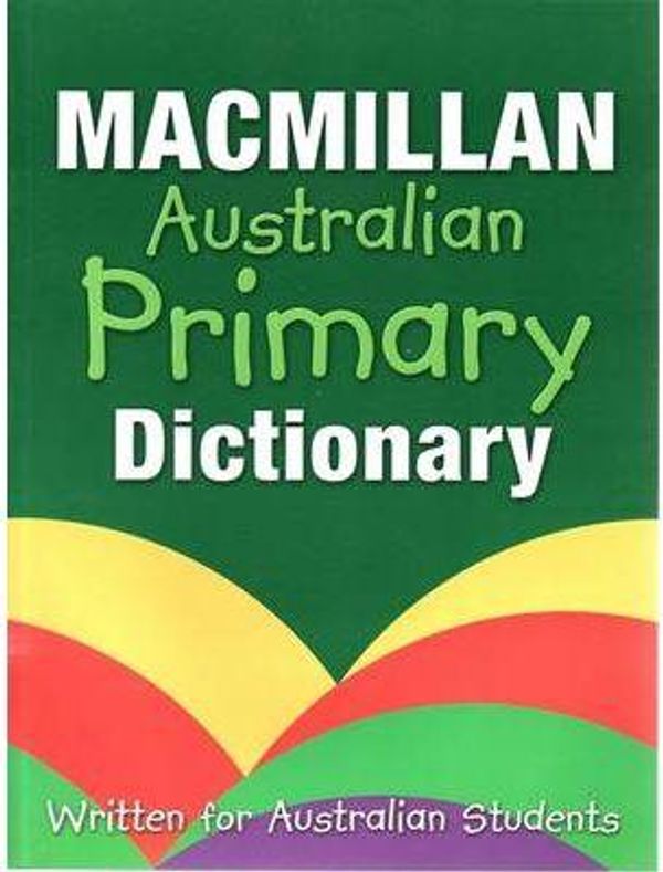 Cover Art for 9780732999728, Macmillan Australian Primary Dictionary by Macmillan Education Australia