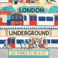 Cover Art for 9781912836253, The London Underground: 50 Things to See and Do by Geoff Marshall