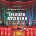Cover Art for 9780473411602, Organs and Organists: Their Inside Stories: All you (n)ever wanted to know by Jenny Setchell