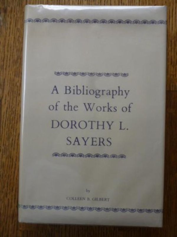 Cover Art for 9780333262672, A Bibliography of the Works of Dorothy L. Sayers by Colleen B. Gilbert