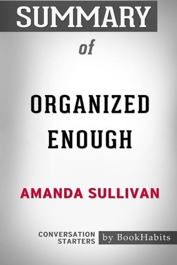Cover Art for 9781388894320, Summary of Organized Enough by Amanda Sullivan: Conversation Starters by Bookhabits