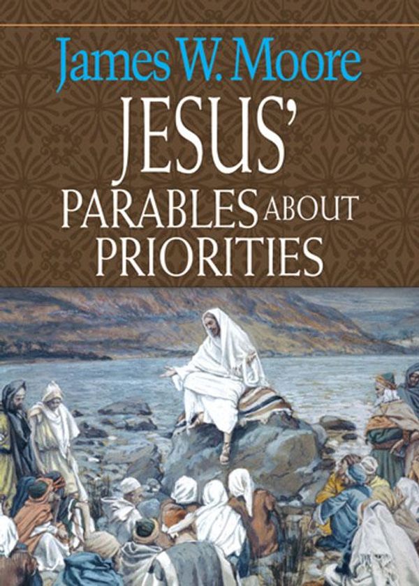 Cover Art for 9781426722950, Jesus' Parables about Priorities by James W Moore