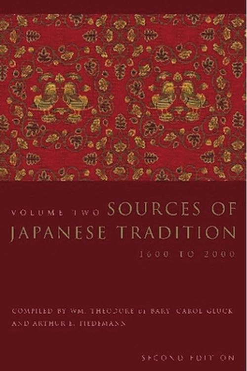 Cover Art for 9780231129848, Sources of Japanese Tradition: 1600 to 2000 v. 2 by Wm. Theodore de Bary, Carol Gluck, Donald Keene