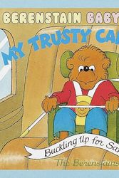Cover Art for 9780679893349, Berenstain Baby Bears My Trusty Car Seat by Stan Berenstain, Jan Berenstain