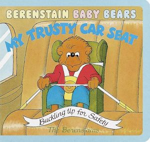 Cover Art for 9780679893349, Berenstain Baby Bears My Trusty Car Seat by Stan Berenstain, Jan Berenstain