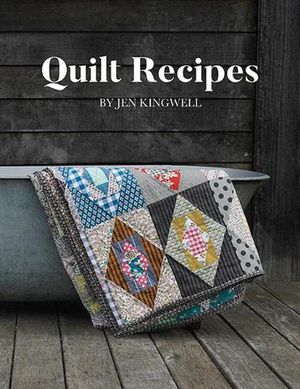 Cover Art for 9780645076004, Quilt Recipes by Jen Kingwell