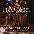 Cover Art for 9780451462794, Ink and Steel by Elizabeth Bear