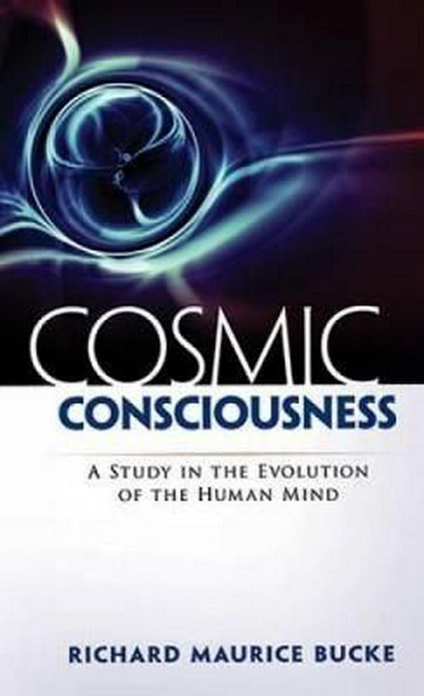 Cover Art for 9780486471907, Cosmic Consciousness by Richard Maurice Bucke