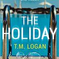 Cover Art for B08J48P7M1, By T.M. Logan The Holiday The bestselling Richard and Judy Book Club thriller Paperback - 25 July 2019 by T.m. Logan