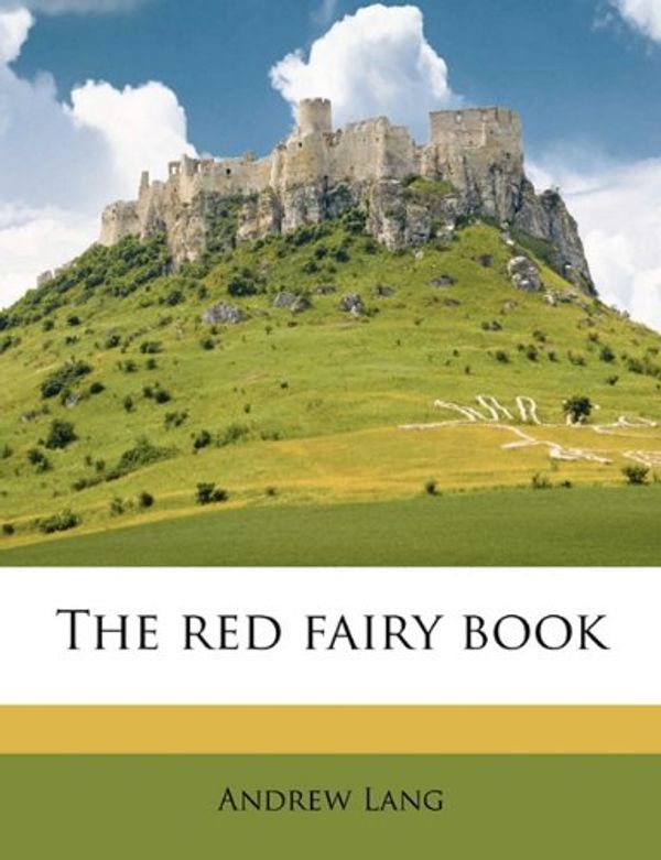 Cover Art for 9781172923069, The Red Fairy Book by Andrew Lang