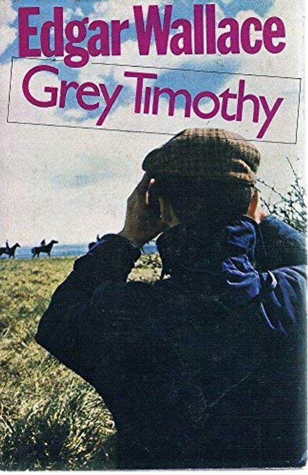 Cover Art for 9780091127503, Grey Timothy by Edgar Wallace