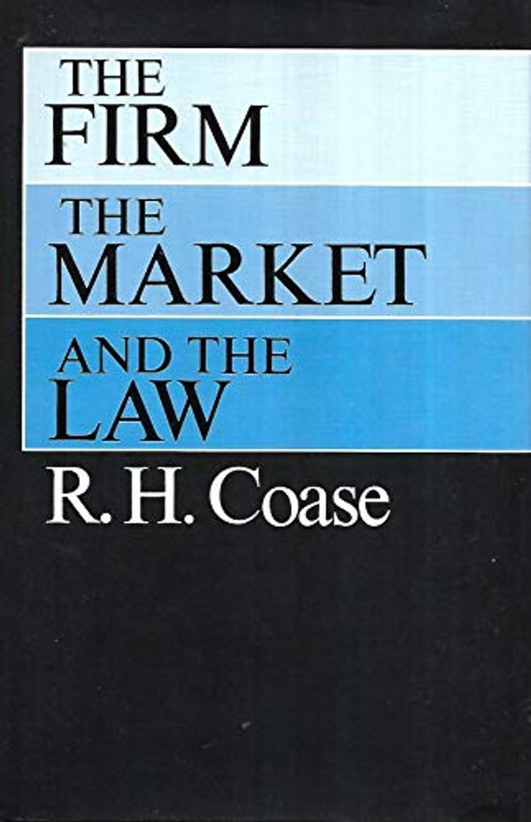 Cover Art for 9780226111001, Firm, the Market and the Law by R. H. Coase