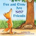Cover Art for 9780375985744, Fox and Crow Are Not Friends by Melissa Wiley