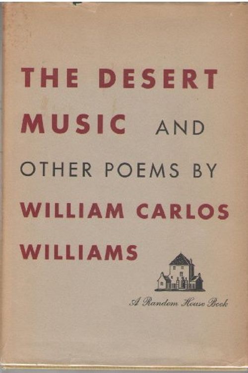 Cover Art for B0006ATR58, The desert music, and other poems by Williams, William Carlos