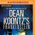 Cover Art for 9781543674385, Dead and Alive (Frankenstein) by Dean Koontz