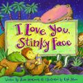 Cover Art for 9780816744596, I Love You, Stinky Face by Lisa McCourt