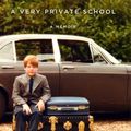Cover Art for 9781668046388, A Very Private School: A Memoir by Charles Spencer