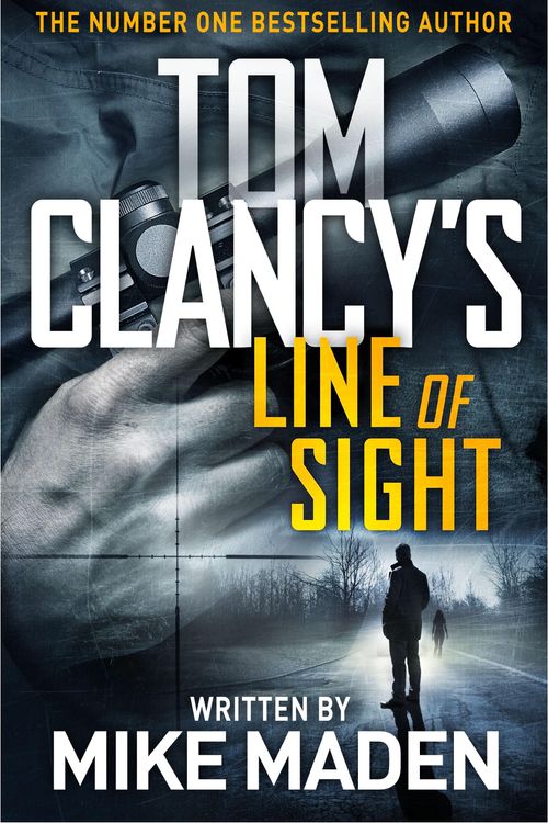 Cover Art for 9780718189297, Tom Clancy's Line of Sight by Mike Maden