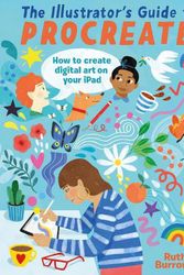 Cover Art for 9781446309629, The Illustrator's Guide to Procreate by Ruth Burrows
